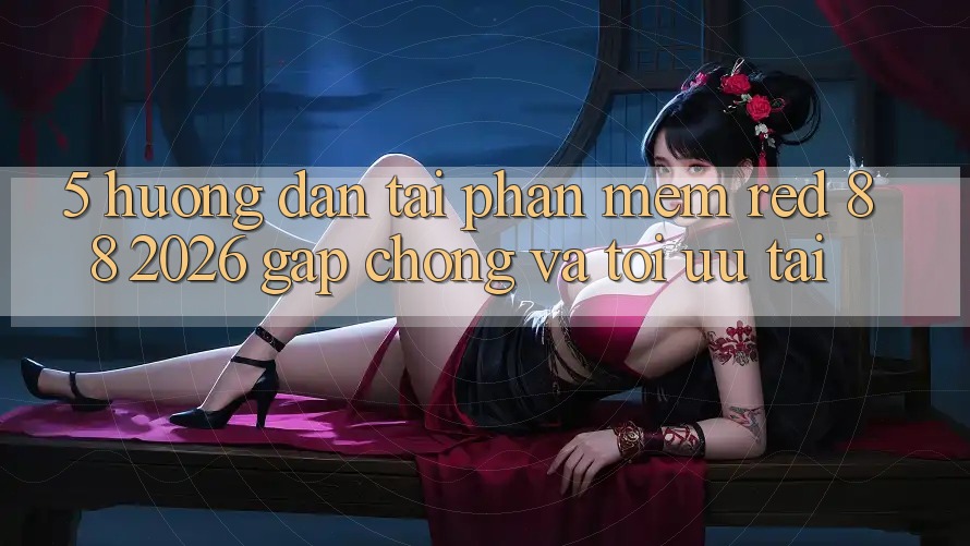 5. Hướng Dẫn Tải Phần mềm red 88 2026 Gấp Chóng Và Tối Ưu Tải