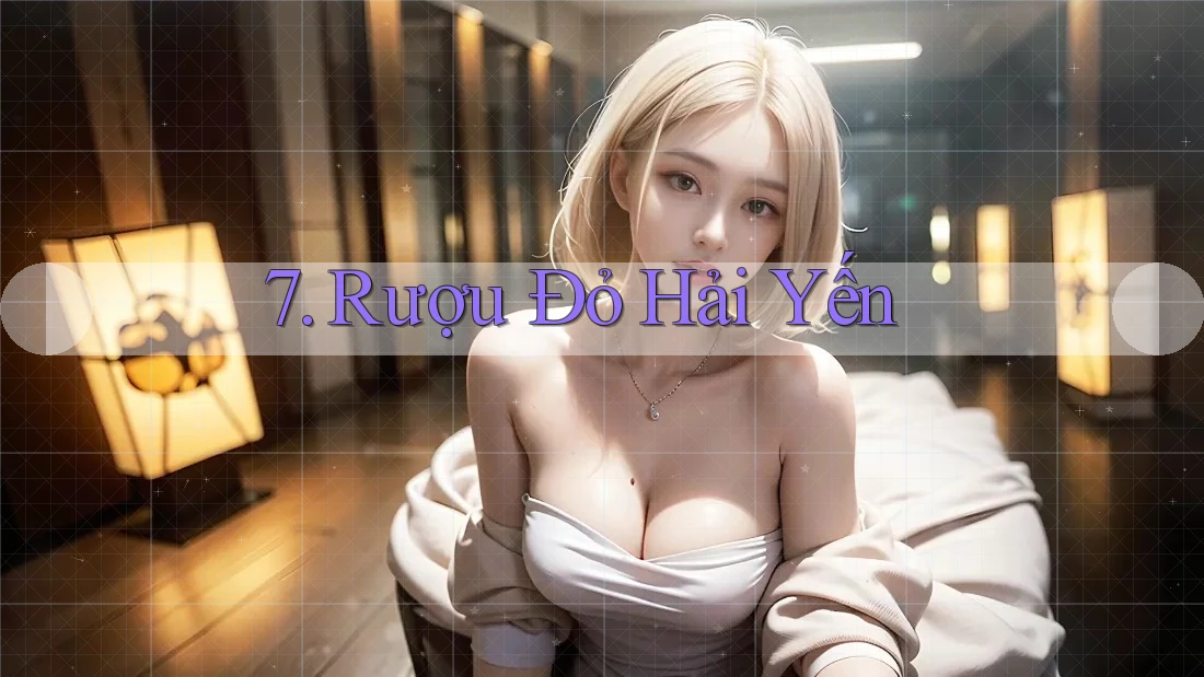 7. Rượu Đỏ Hải Yến