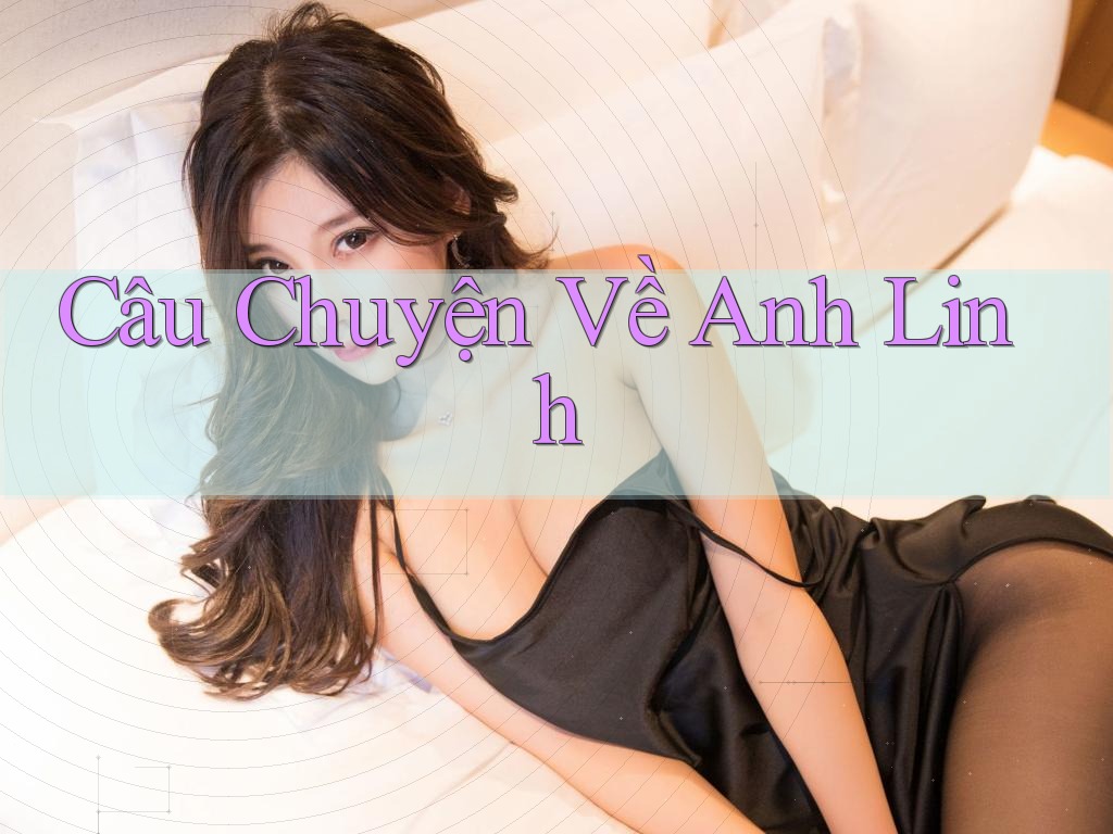 Câu Chuyện Về Anh Linh