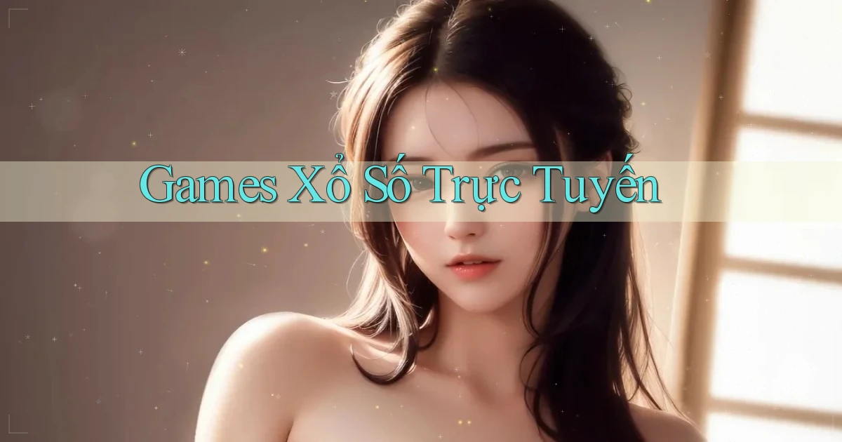 Games Xổ số trực tuyến