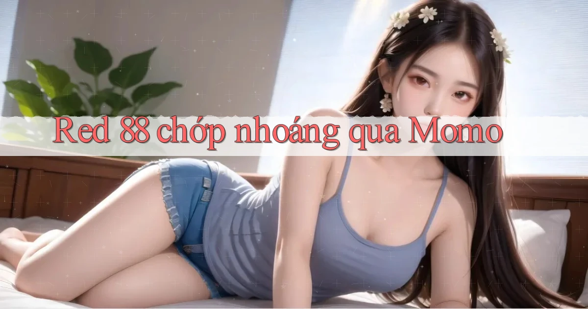 red 88 chớp nhoáng qua momo