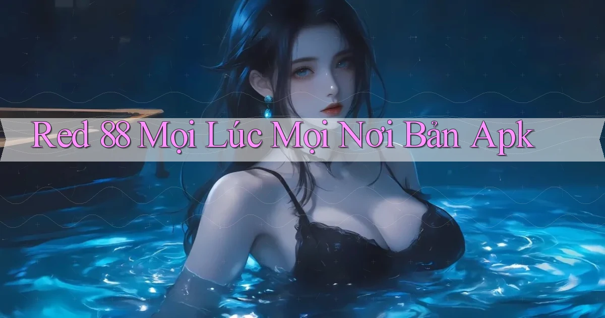 red 88 mọi lúc mọi nơi bản apk