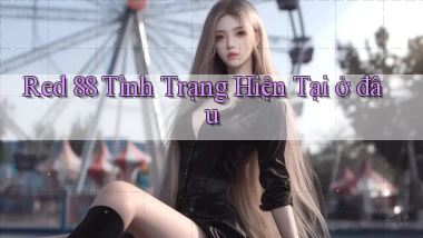 red 88 tình trạng hiện tại ở đâu