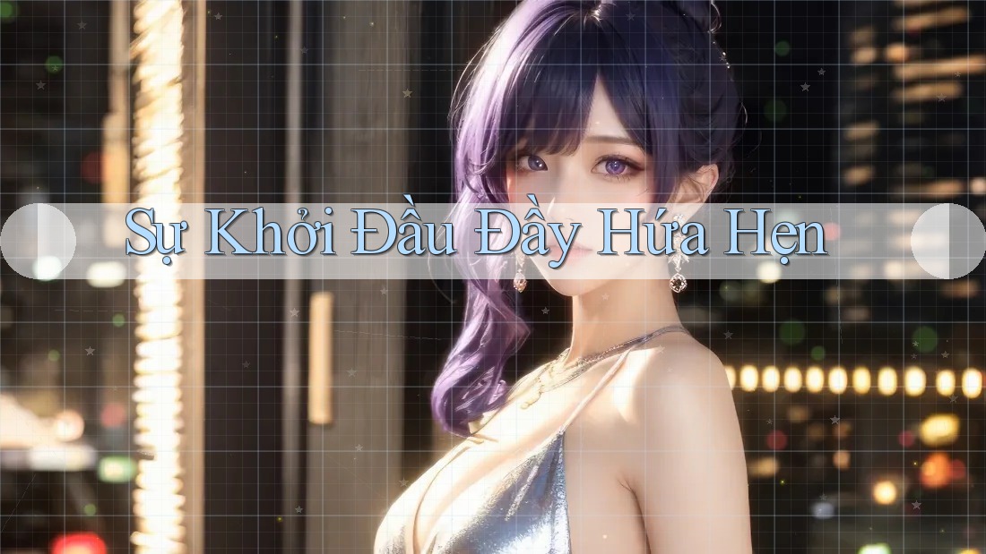 Sự Khởi Đầu Đầy Hứa Hẹn