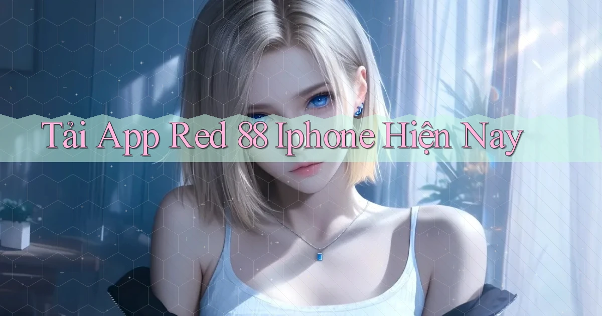 tải app red 88 iphone hiện nay