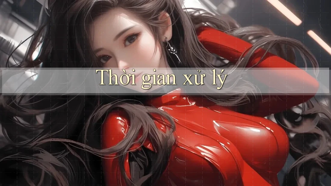 Thời Gian Xử Lý: